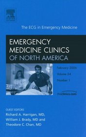 The ECG in Emergency Medicine, An Issue of Emergency Medicine Clinics (The Clinics: Internal Medicine)