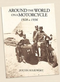 Around the World on a Motorcycle: 1928 to 1936