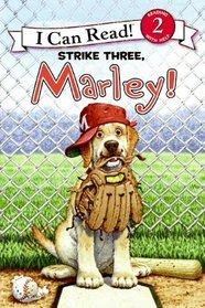 Marley: Strike Three, Marley! (I Can Read Book 2)