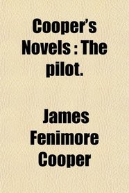 Cooper's Novels: The pilot.
