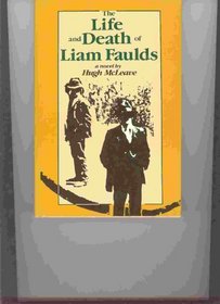 The life and death of Liam Faulds: A novel