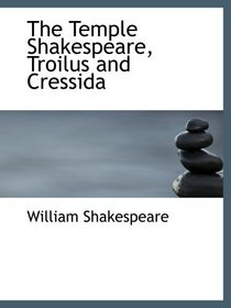 The Temple Shakespeare,  Troilus and Cressida