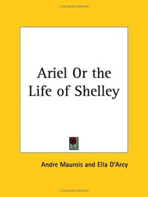Ariel or the Life of Shelley