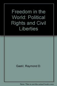 Freedom in the World: Political Rights and Civil Liberties