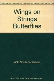 Wings on Strings: Butterflies