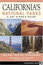 California's National Parks: A Day Hikers Guide (Day Hiker's Guide)