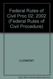 Federal Rules of Civil Procedure: 2002 (Federal Rules of Civil Procedure)