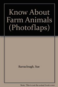 Know About Farm Animals (Photoflaps)