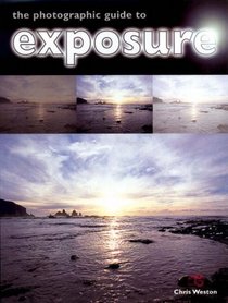 The Photographic Guide to Exposure