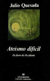 Ateismo Dificil (Coleccion Argumentos) (Spanish Edition)