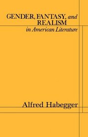 Gender Fantasy and Realism in American Literature