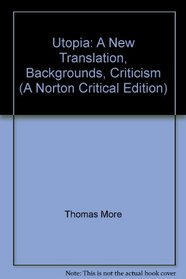 Utopia: A New Translation, Backgrounds, Criticism (A Norton Critical Edition)
