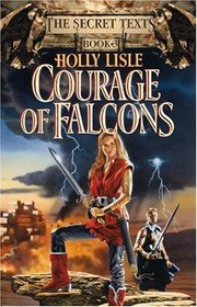 Courage of Falcons (Secret Texts, Bk 3)