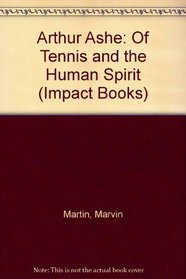 Arthur Ashe: Of Tennis and the Human Spirit (Impact Books)