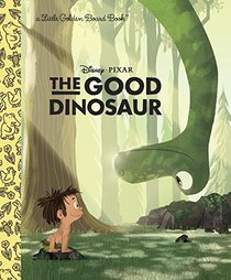 The Good Dinosaur (Disney/Pixar The Good Dinosaur) (Little Golden Board Book)