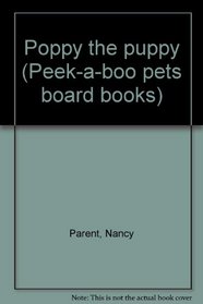 Poppy the puppy (Peek-a-boo pets board books)