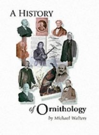 A Concise History of Ornithology: The Lives and Works of Its Founding Figures