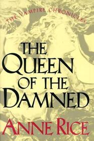 The Queen of the Damned (Vampire Chronicles, Bk 3)