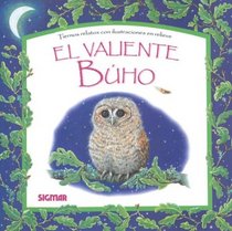 EL VALIENTE BUHO (Cuentos En Relieve / Stories in Embossing) (Spanish Edition)