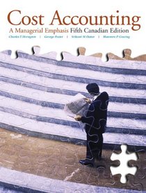 Cost Accounting: A Managerial Emphasis, Fifth Canadian Edition with MyAccountingLab (5th Edition)