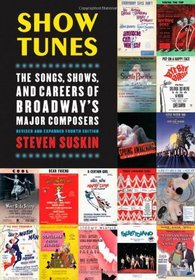 Show Tunes: The Songs, Shows, and Careers of Broadway's Major Composers