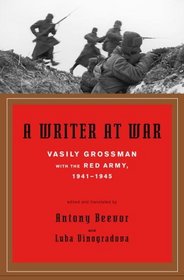 A Writer at War : Vasily Grossman with the Red Army, 1941-1945
