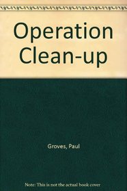 Operation Clean-up