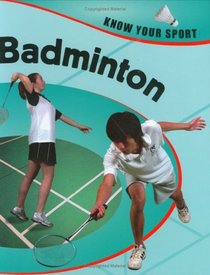 Badminton (Know Your Sport)