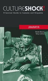 Culture Shock! Jakarta: A Survival Guide to Customs and Etiquette (Culture Shock! at Your Door)