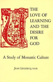 The Love of Learning and the Desire for God: A Study of Monastic Culture