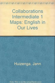 Collaborations Intermediate 1 Maps: English in Our Lives