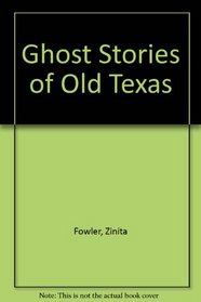 Ghost Stories of Old Texas (Stories for Young Americans Series)