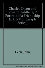 Charles Olson and Edward Dahlberg: A Portrait of a Friendship (E L S Monograph Series)