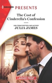 The Cost of Cinderella's Confession (Harlequin Presents, No 4070) (Larger Print)