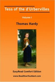 Tess of the d'Urbervilles Volume I [EasyRead Comfort Edition]