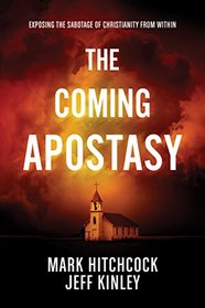 The Coming Apostasy: Exposing the Sabotage of Christianity from Within