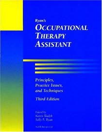 Ryan's Occupational Therapy Assistant: Principles, Practice Issues and Techniques, 3E