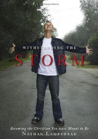 Withstanding the Storm: Becoming the Christian You Were Meant to Be