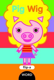 Flip-a-Word: Pig Wig