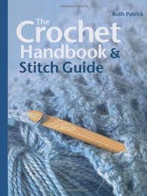 The Crochet Handbook and Stitch Guide