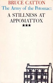 The Army of The Potomac: A Stillness At Appomattox