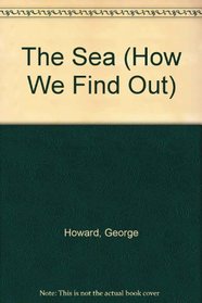 The Sea (How We Find Out)