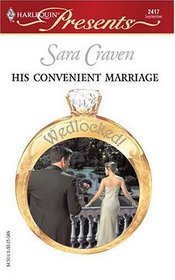 His Convenient Marriage   (Wedlocked ! ) (Harlequin Presents, No. 2417)