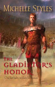 The Gladiator's Honor (Harlequin Historical, No 817)