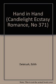 Hand in Hand (Candlelight Ecstasy Romance, No 371)