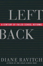 Left Back : A Century of Failed School Reforms