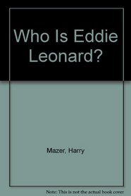 Who Is Eddie Leonard?