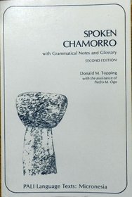 Spoken Chamorro: With Grammatical Notes and Glossary (Pali Language Texts Micronesia)