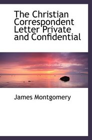 The Christian Correspondent Letter Private and Confidential