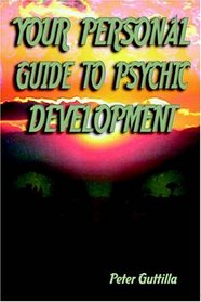 Your Personal Guide to Psychic Development